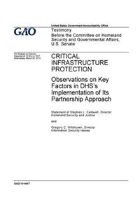 Critical infrastructure protection, observations on key factors in DHS's implementation of its partnership approach