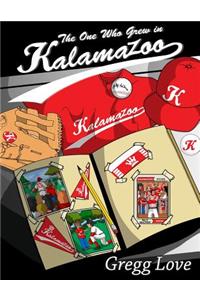 The One Who Grew in Kalamazoo