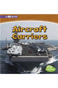 Mighty Military Machines Aircraft Carriers a 4D Book