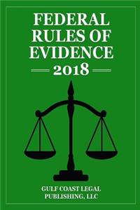 Federal Rules of Evidence 2018, Briefcase Edition