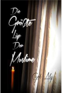 Die größte Lüge der Muslime