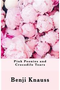 Pink Peonies and Crocodile Tears