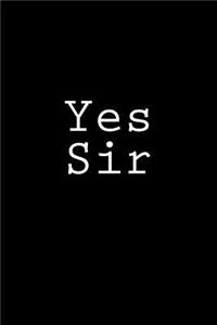 Yes Sir