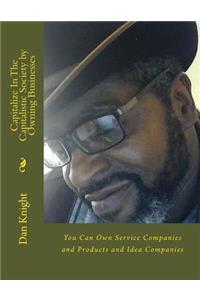 Capitalize in the Capitalistic Society by Owning Businesses