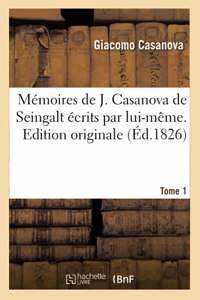 Mémoires de J. Casanova de Seingalt. Édition Originale