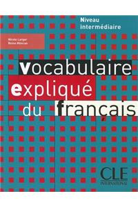 Vocabulaire Explique Du Francais Textbook (Intermediate/Advanced)