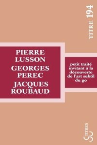 Petit traite invitant a la decouverte de l'art subtil du go