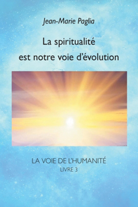 spiritualité est notre voie d'évolution