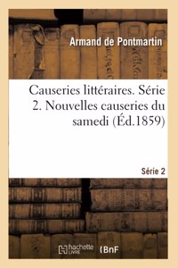 Causeries Littéraires. Série 2. Nouvelles Causeries Du Samedi