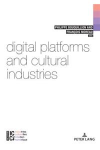 Digital Platforms and Cultural Industries