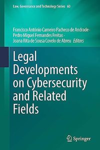 Legal Developments on Cybersecurity and Related Fields