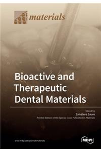 Bioactive and Therapeutic Dental Materials