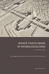 Wiener Stadtplanung Im Nationalsozialismus Von 1938 Bis 1942