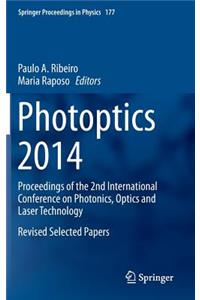 Photoptics 2014: Proceedings of the 2nd International Conference on Photonics, Optics and Laser Technology Revised Selected Papers