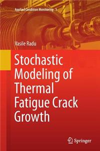 Stochastic Modeling of Thermal Fatigue Crack Growth