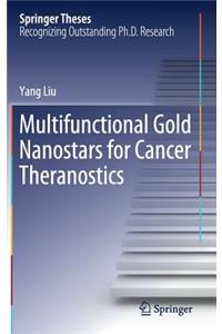 Multifunctional Gold Nanostars for Cancer Theranostics