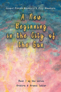 New Beginning in the City of the Sun