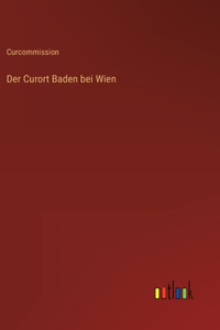 Der Curort Baden bei Wien