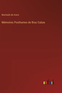 Mémoires Posthumes de Braz Cubas