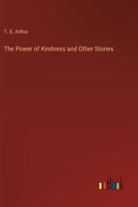 Power of Kindness and Other Stories