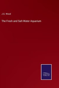 Fresh and Salt-Water Aquarium