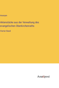 Aktenstücke aus der Verwaltung des evangelischen Oberkirchenraths