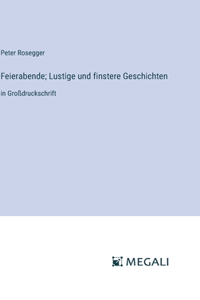 Feierabende; Lustige und finstere Geschichten