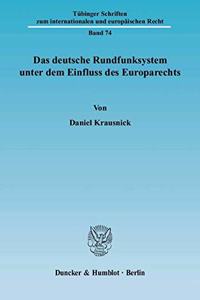Das Deutsche Rundfunksystem Unter Dem Einfluss Des Europarechts