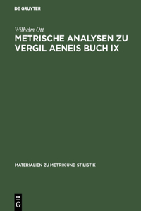 Metrische Analysen Zu Vergil Aeneis Buch IX