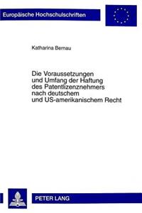 Voraussetzungen Und Umfang Der Haftung Des Patentlizenznehmers Nach Deutschem Und Us-Amerikanischem Recht