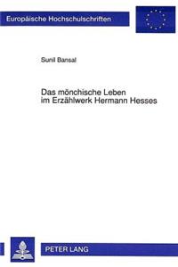 Das Moenchische Leben Im Erzaehlwerk Hermann Hesses