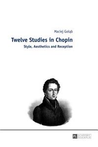 Twelve Studies in Chopin