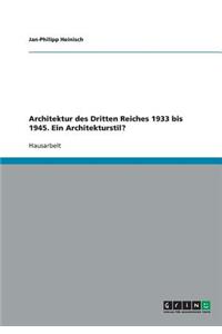 Architektur des Dritten Reiches 1933 bis 1945. Ein Architekturstil?