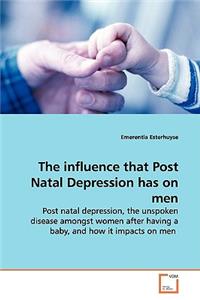 influence that Post Natal Depression has on men