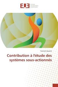 Contribution à l'étude des systèmes sous-actionnés
