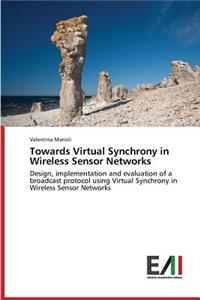 Towards Virtual Synchrony in Wireless Sensor Networks
