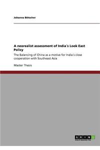 neorealist assessment of India´s Look East Policy