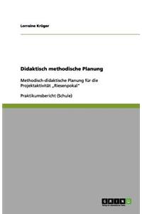 Didaktisch methodische Planung