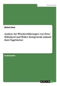 Analyse der Wendeerfahrungen von Peter Rühmkorf und Walter Kempowski anhand ihrer Tagebücher