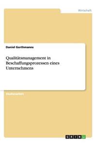 Qualitätsmanagement in Beschaffungsprozessen eines Unternehmens