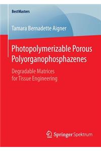 Photopolymerizable Porous Polyorganophosphazenes