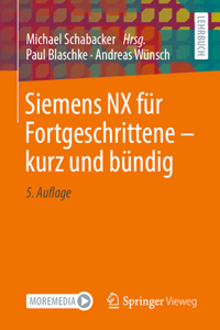 Siemens Nx Für Fortgeschrittene &#8210; Kurz Und Bündig