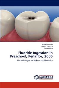 Fluoride Ingestion in Preschool, Penaflor, 2006