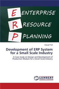 Development of Erp System for a Small Scale Industry
