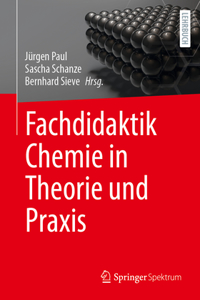 Fachdidaktik Chemie in Theorie Und PRAXIS