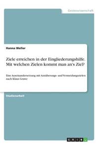 Ziele erreichen in der Eingliederungshilfe. Mit welchen Zielen kommt man an's Ziel?