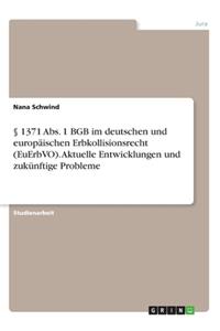 § 1371 Abs. 1 BGB im deutschen und europäischen Erbkollisionsrecht (EuErbVO). Aktuelle Entwicklungen und zukünftige Probleme