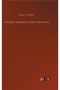 Domestic Manners of the Americans