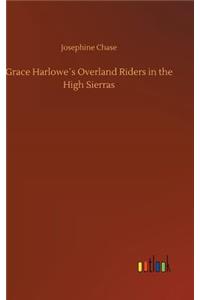 Grace Harlowe´s Overland Riders in the High Sierras