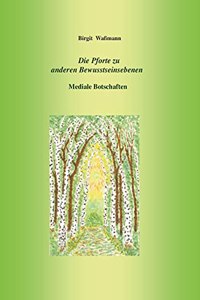 Die Pforte zu anderen Bewusstseinsebenen